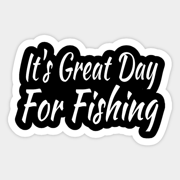 It's Great Day For Fishing Sticker by soufyane